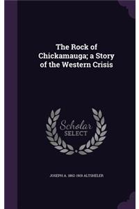 The Rock of Chickamauga; a Story of the Western Crisis