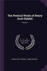 The Poetical Works of Henry Scott Riddell; Volume 1