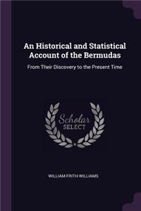 Historical and Statistical Account of the Bermudas