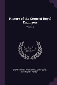 History of the Corps of Royal Engineers; Volume 2