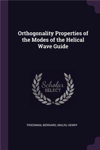 Orthogonality Properties of the Modes of the Helical Wave Guide