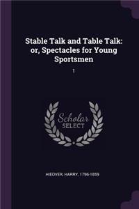 Stable Talk and Table Talk