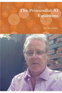 The Primordial AI Equations
