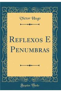 Reflexos E Penumbras (Classic Reprint)