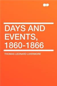 Days and Events, 1860-1866