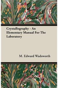 Crystallography: An Elementary Manual for the Laboratory