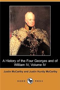History of the Four Georges and of William IV, Volume IV (Dodo Press)