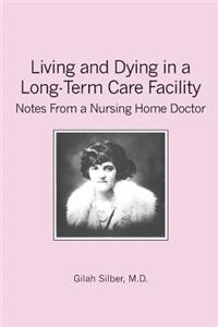 Living and Dying in a Long-Term Care Facility