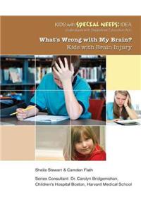 What's Wrong with My Brain? Kids with Brain Injury