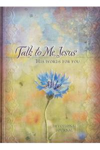 Journal: Talk to Me, Jesus - His Words for you Devotional Journal