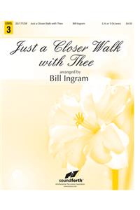 Just A Closer Walk With Thee