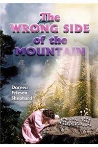 The Wrong Side of the Mountain