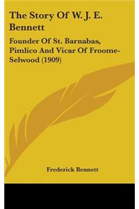 The Story Of W. J. E. Bennett