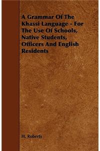 A Grammar Of The Khassi Language - For The Use Of Schools, Native Students, Officers And English Residents