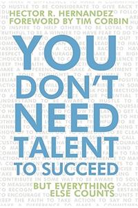 You Don't Need Talent to Succeed