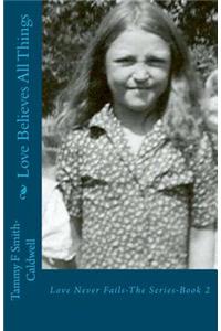 Love Believes All Things