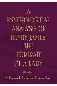 Psychological Analysis of Henry James in the Portrait of a Lady