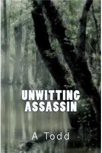Unwitting Assassin