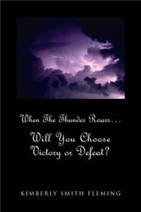 When The Thunder Roars. Will You Choose Victory or Defeat?