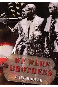 We Were Brothers