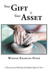 Your Gift is Your Asset