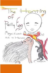 Hunting of Reilly Egg