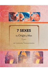 7 SEXES & the Origin of Man