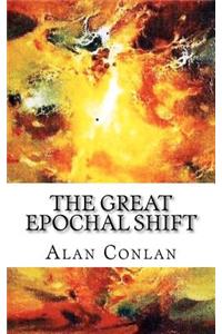 The Great Epochal Shift