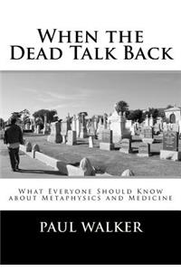 When the Dead Talk Back