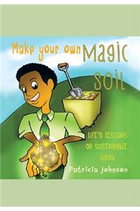 Make Your Own Magic Soil