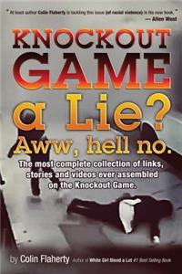 Knockout Game a Lie? Aww, Hell No!