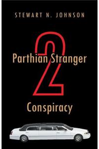 Parthian Stranger 2 Conspiracy