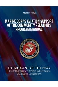 Marine Corps Aviation Support of the Community Relations Program Manual