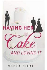 Having Her Cake and Loving It