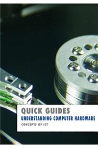 Understanding Computer Hardware: Concepts of Ict