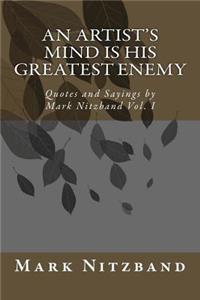 An Artist's Mind is His Greatest Enemy