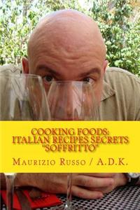 Cooking Foods - Italian Recipes Secrets - Soffritto