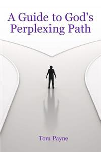 A Guide to God's Perplexing Path