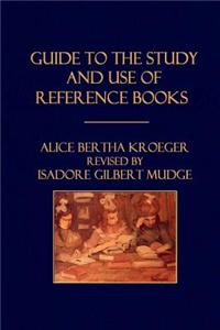 Guide to the Study and Use of Reference Books