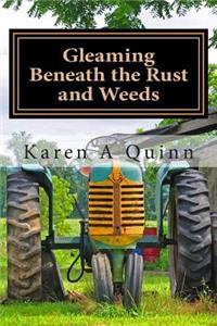 Gleaming Beneath the Rust and Weeds