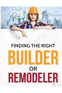 Finding the Right Builder or Remodeler