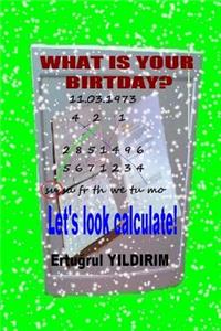 What Is Your Birtday?