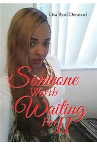 Someone Worth Waiting For II