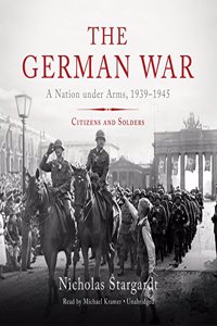 German War: A Nation Under Arms, 1939-1945; Citizens and Soldiers