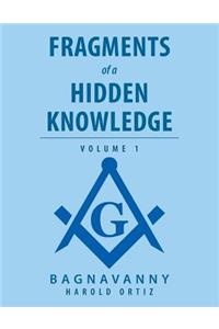 Fragments of a Hidden Knowledge