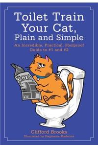 Toilet Train Your Cat, Plain and Simple