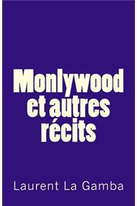 Monlywood et autres récits