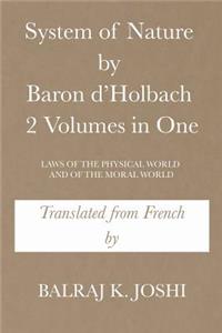 System of Nature by Baron d'Holbach 2 Volumes in One