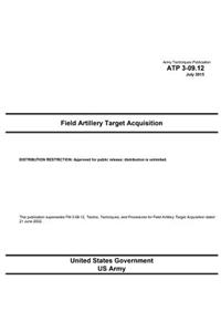 Army Techniques Publication ATP 3-09.12 Field Artillery Target Acquisition July 2015
