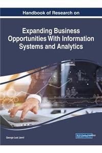 Handbook of Research on Expanding Business Opportunities With Information Systems and Analytics